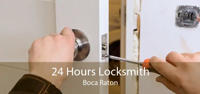 24 Hours Locksmith Boca Raton