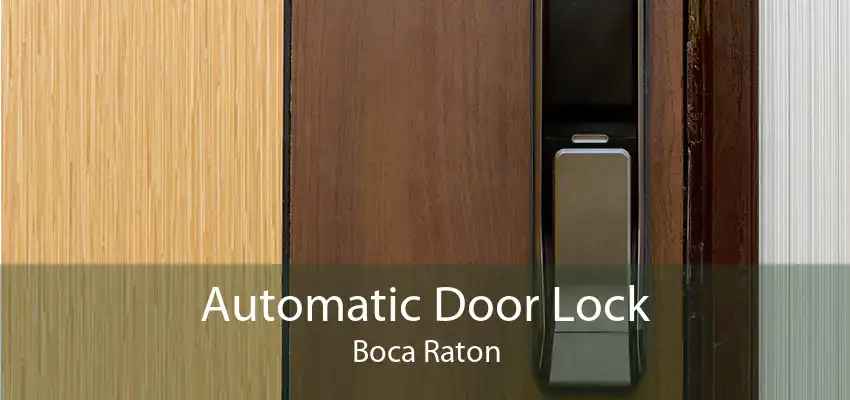 Automatic Door Lock Boca Raton