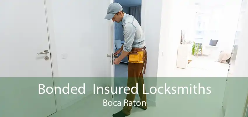 Bonded  Insured Locksmiths Boca Raton