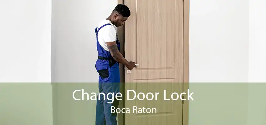 Change Door Lock Boca Raton