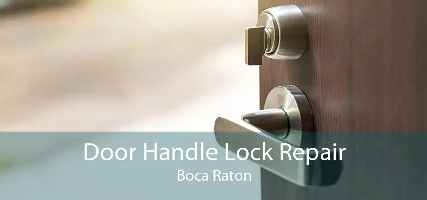 Door Handle Lock Repair Boca Raton