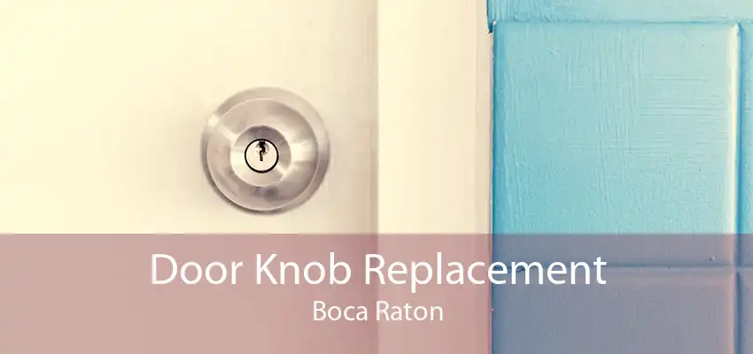 Door Knob Replacement Boca Raton