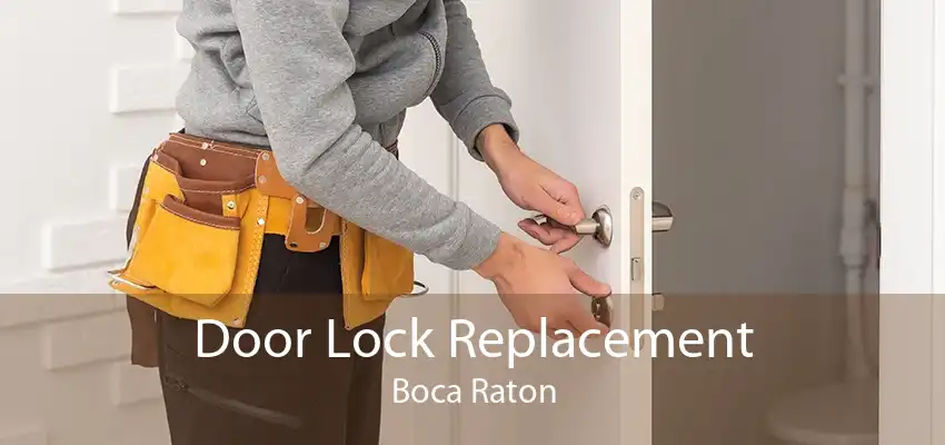 Door Lock Replacement Boca Raton