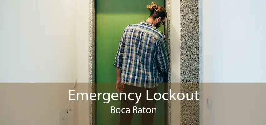 Emergency Lockout Boca Raton