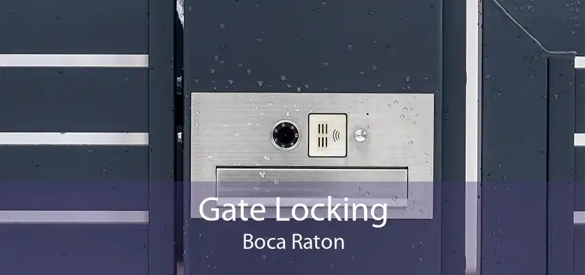 Gate Locking Boca Raton