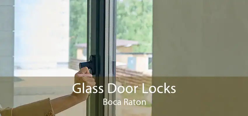 Glass Door Locks Boca Raton