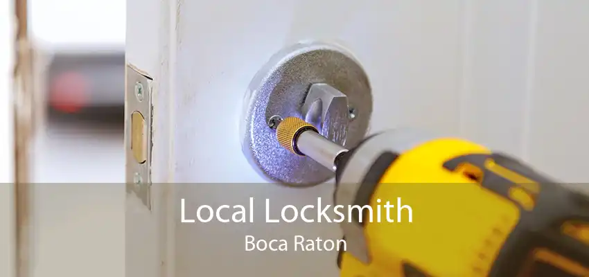 Local Locksmith Boca Raton