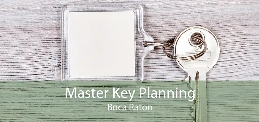 Master Key Planning Boca Raton
