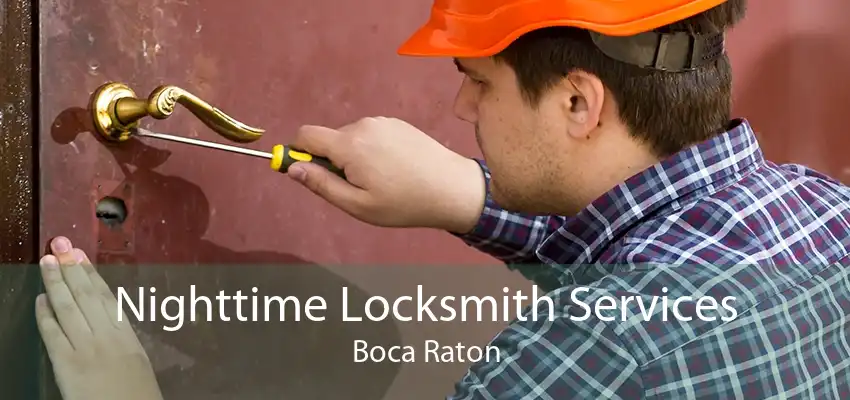 Nighttime Locksmith Services Boca Raton
