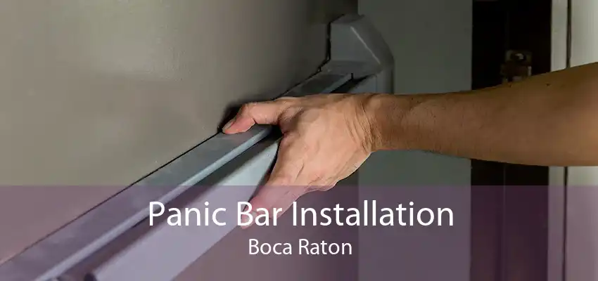 Panic Bar Installation Boca Raton