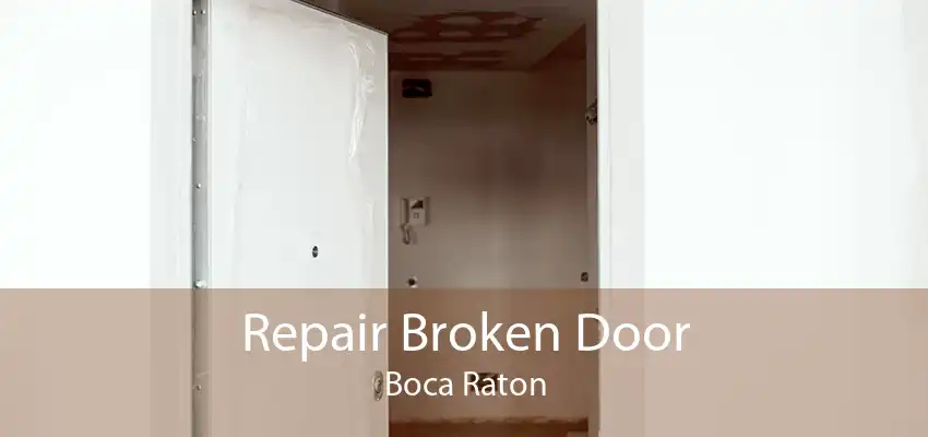 Repair Broken Door Boca Raton