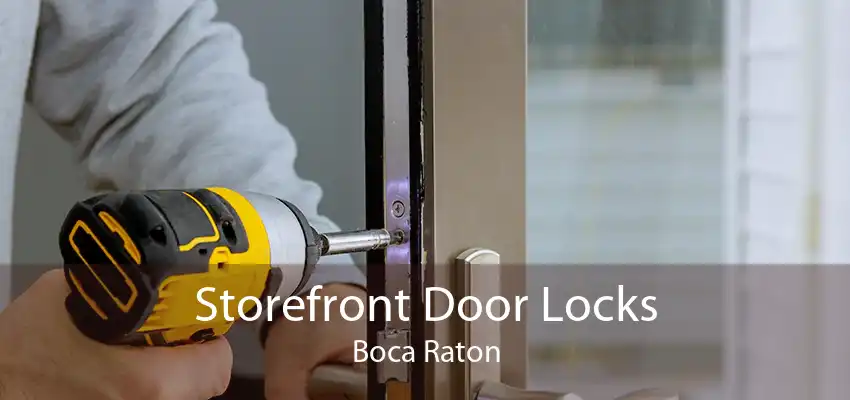 Storefront Door Locks Boca Raton