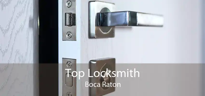 Top Locksmith Boca Raton